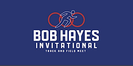 58th Annual Bob Hayes Invitational Track Meet