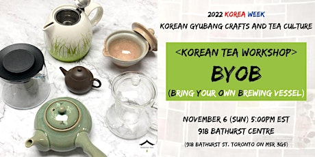 [2022 Korea Week] Korean Tea Workshop - BYOB(Bring Your Own Brewing vessel) primary image