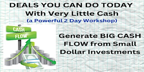 Generate BIG CASH FLOW From Small Dollar Investments Workshop