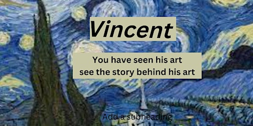 Image principale de Vincent You have seen his art, now see the story behind the art