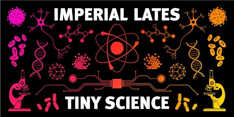 Imagem principal do evento Imperial Lates: Tiny Science