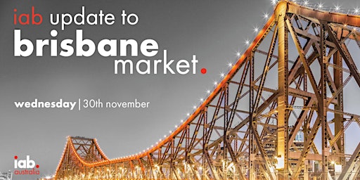IAB Australia update to Brisbane  Market
