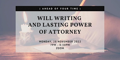 Will Writing and Lasting Power of Attorney | Ahead of Your Time