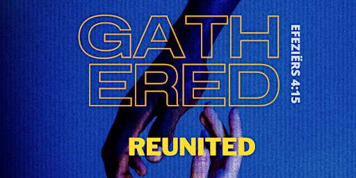 Gathered: Reunited