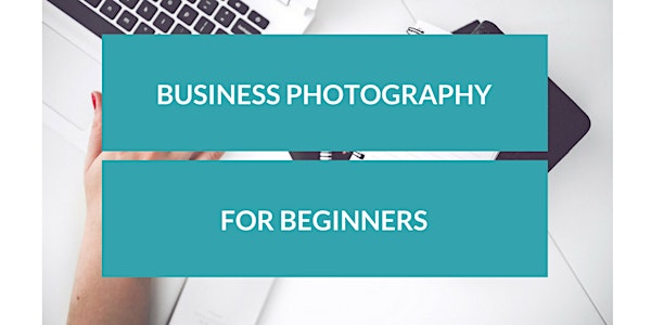 Business Photography for Beginners