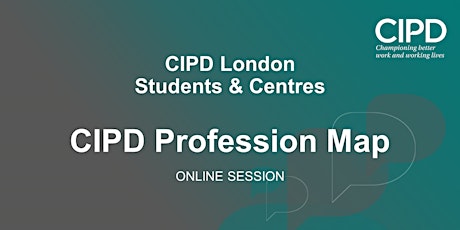 CIPD Profession Map (CIPD London Students & Centres) primary image