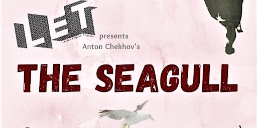 The SEAGULL by Anton Chekhov by LET theater 9,10 Dec