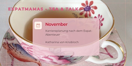 Expatmamas Tea & Talk: Karriereplanung nach dem Expat-Abenteuer
