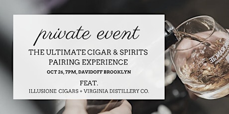 Private Tasting with Illusione Cigars & Virginia Distillery