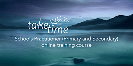 Taketime Schools Practitioner Online Training Course - January 2023 primary image