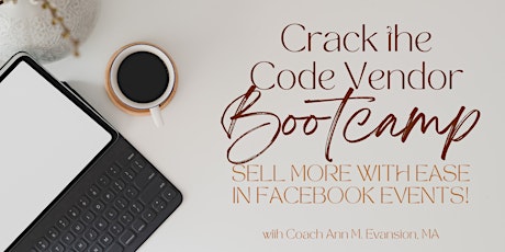 Crack the Code Vendor Bootcamp with Coach Ann Evanston