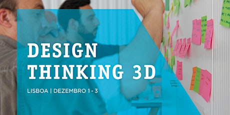 Imagem principal de Workshop Design Thinking 3D | Dezembro 1 - 3