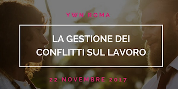 La gestione dei conflitti sul lavoro | YWN Roma