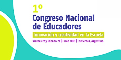 Imagen principal de 1° Congreso Nacional de Educadores: innovación y creatividad en la Escuela