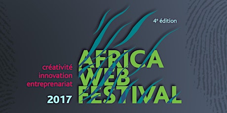 Image principale de Africa Web Festival 2017 - Créativité, Innovation, Entreprenariat
