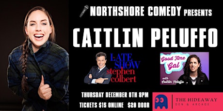 Northshore Comedy Presents Caitlin Peluffo(Late Show w/Stephen Colbert)