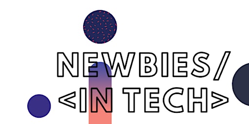 Newbies in Tech: Pivoting into Tech - Info Session
