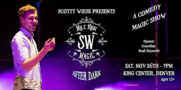 Scotty Wiese's "Mile High Magic After Dark" - A Comedy Magic Show