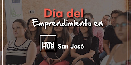 Día del emprendedor en Impact Hub San José  primary image