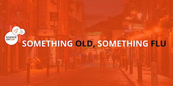 Science on Tap at Kennedy's: Something Old, Something Flu