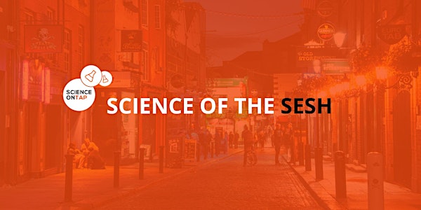 Science on Tap at The Liquor Rooms: Science of the Sesh