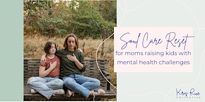 Soul care reset for moms raising kids with mental health challenge - Orange primary image