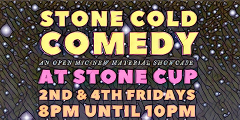 Stone Cup Open Mic Comedy Night primary image