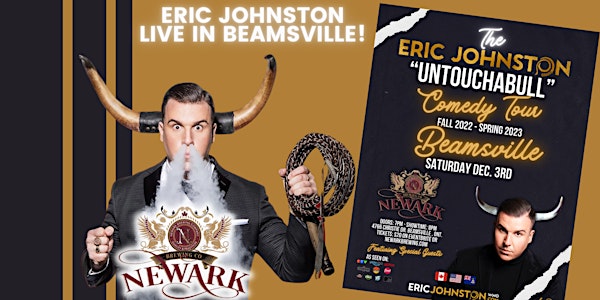 The Eric Johnston “UntouchaBULL” Comedy Tour LIVE in BEAMSVILLE