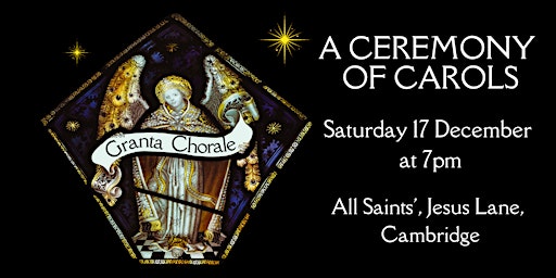 A Ceremony of Carols with Granta Chorale