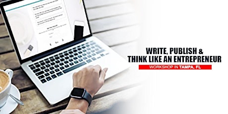 TAMPA, FL: "Write, Publish and Think Like An Entrepreneur" primary image