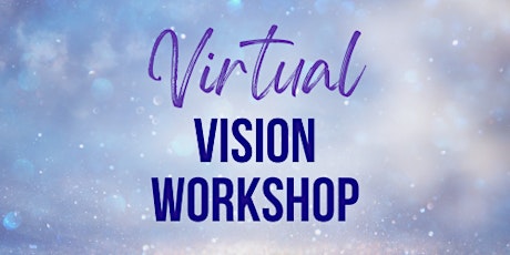 Virtual Vision Workshop: 3 Keys to Mastering Your Results