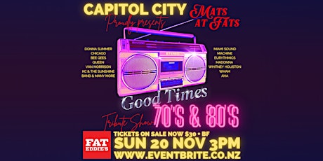 CAPITOL CITY Presents "GOOD TIMES 70's & 80's" tribute show primary image