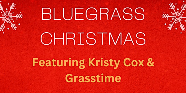 A Bluegrass Christmas with Kristy Cox and Grasstime