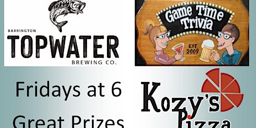 Friday Trivia at Topwater Brewing / Kozys in Barrington NH