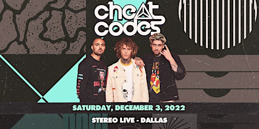 CHEAT CODES - Stereo Live Dallas