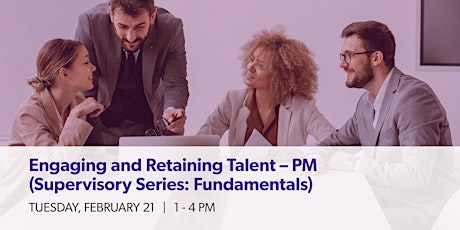 Engaging & Retaining Talent -  PM (Supervisory Series: Fundamentals)
