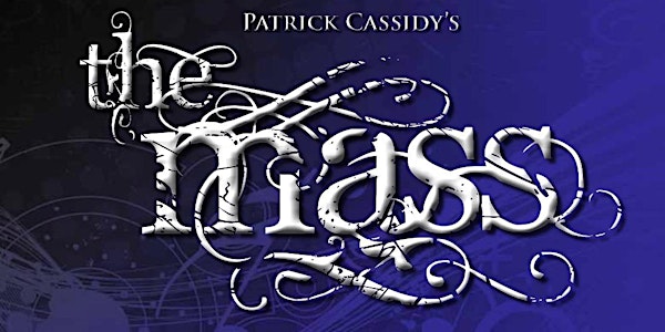 Inaugural Performance: Patrick Cassidy's The Mass