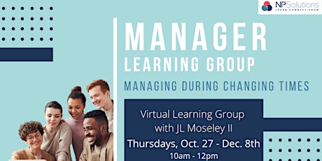 Manager Learning Group: Managing During Changing Times primary image