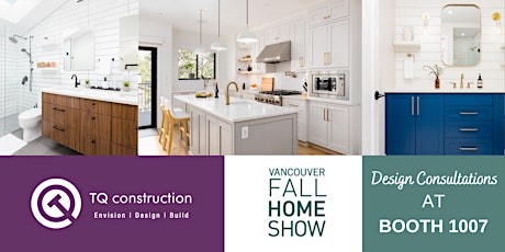 Imagem principal do evento FREE Design Consultations with TQ Construction / Vancouver Fall Home Show