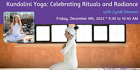 Kundalini Yoga: Celebrating Rituals and Radiance