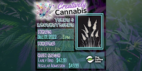 Creatively Cannabis: Tokes & Brushstrokes  ("Smoke and Paint") on 12/17/22