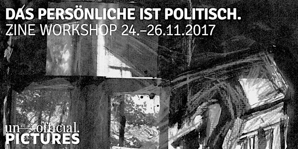Zine Workshop »The personal is political.«