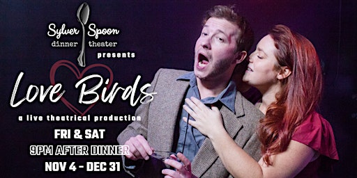 Love Birds: a live romantic comedy at Sylver Spoon Dinner Theater