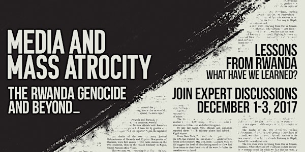 Round table: Media and Mass Atrocity:the Rwanda Genocide and Beyond