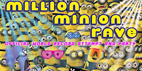 Million Minion Rave: Party + Official Attempt To Break The World Record.