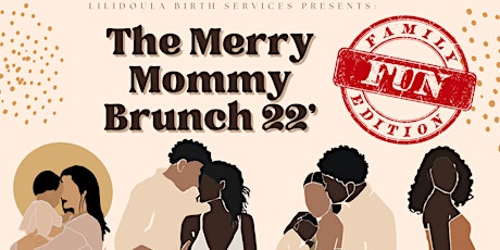 The Merry Mommy Brunch 22' **Family Fun Edition**