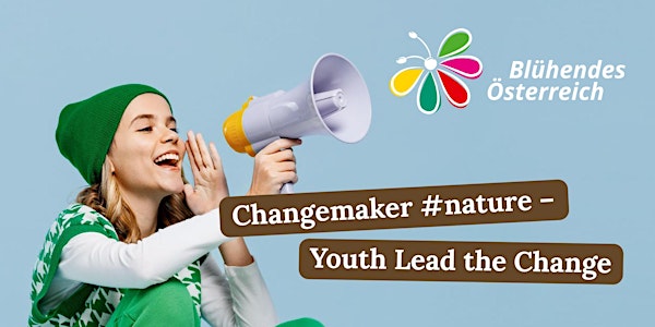 Changemaker #nature - Online Infotermin