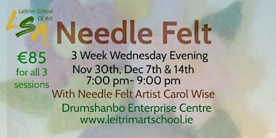 Needle Felt, 3 Wed Evening, 7pm-9pm. Nov 30th,7 & 14th Dec