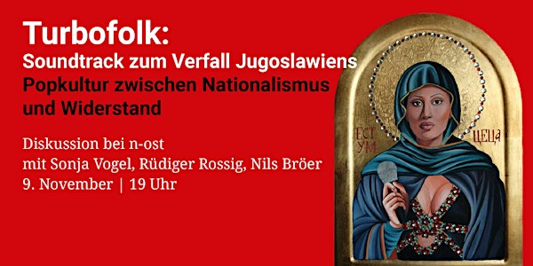 Turbofolk: Soundtrack zum Zerfall Jugoslawiens? (Diskussion bei n-ost)