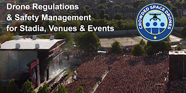 Drone Regulations & Safety Management for Stadia, Venues and Events